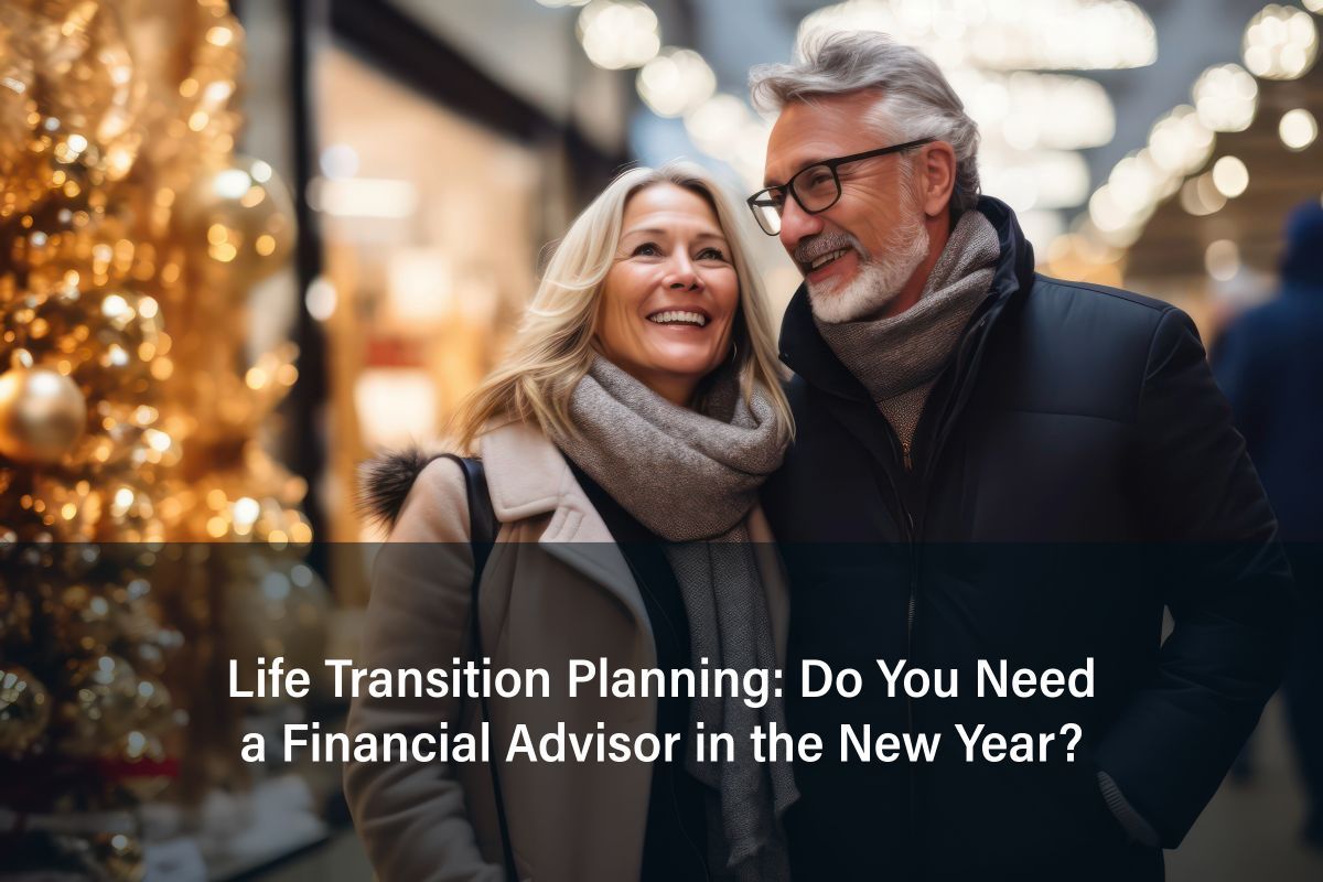 A professional financial advisor can assist with life transition planning to help you settle your finances.