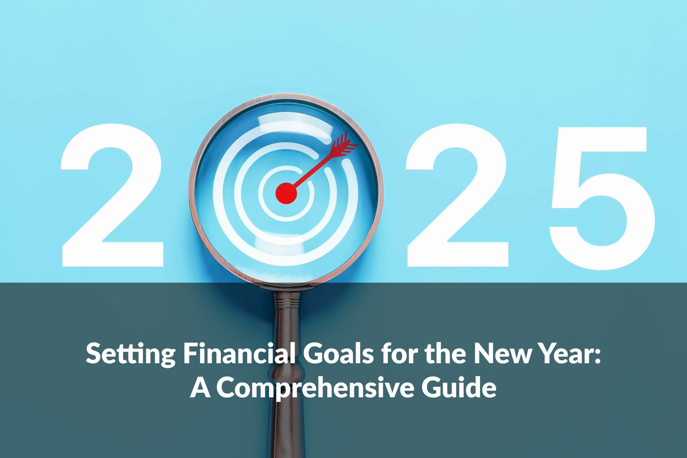 Start 2025 strong with our guide to setting financial goals for the New Year and learn practical wealth management tips.