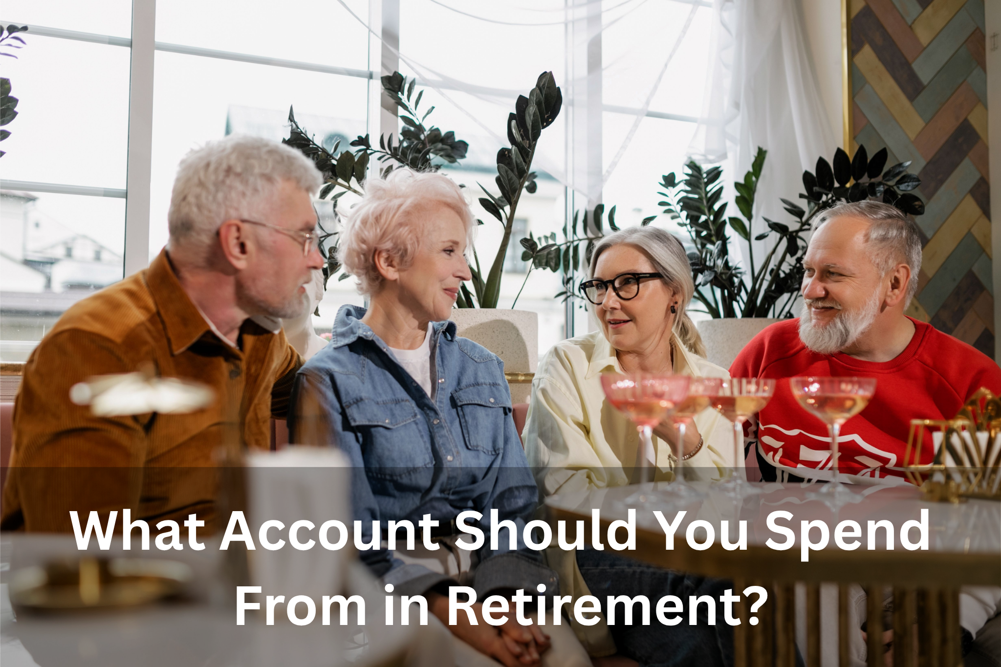 What Account Should You Spend From in Retirement