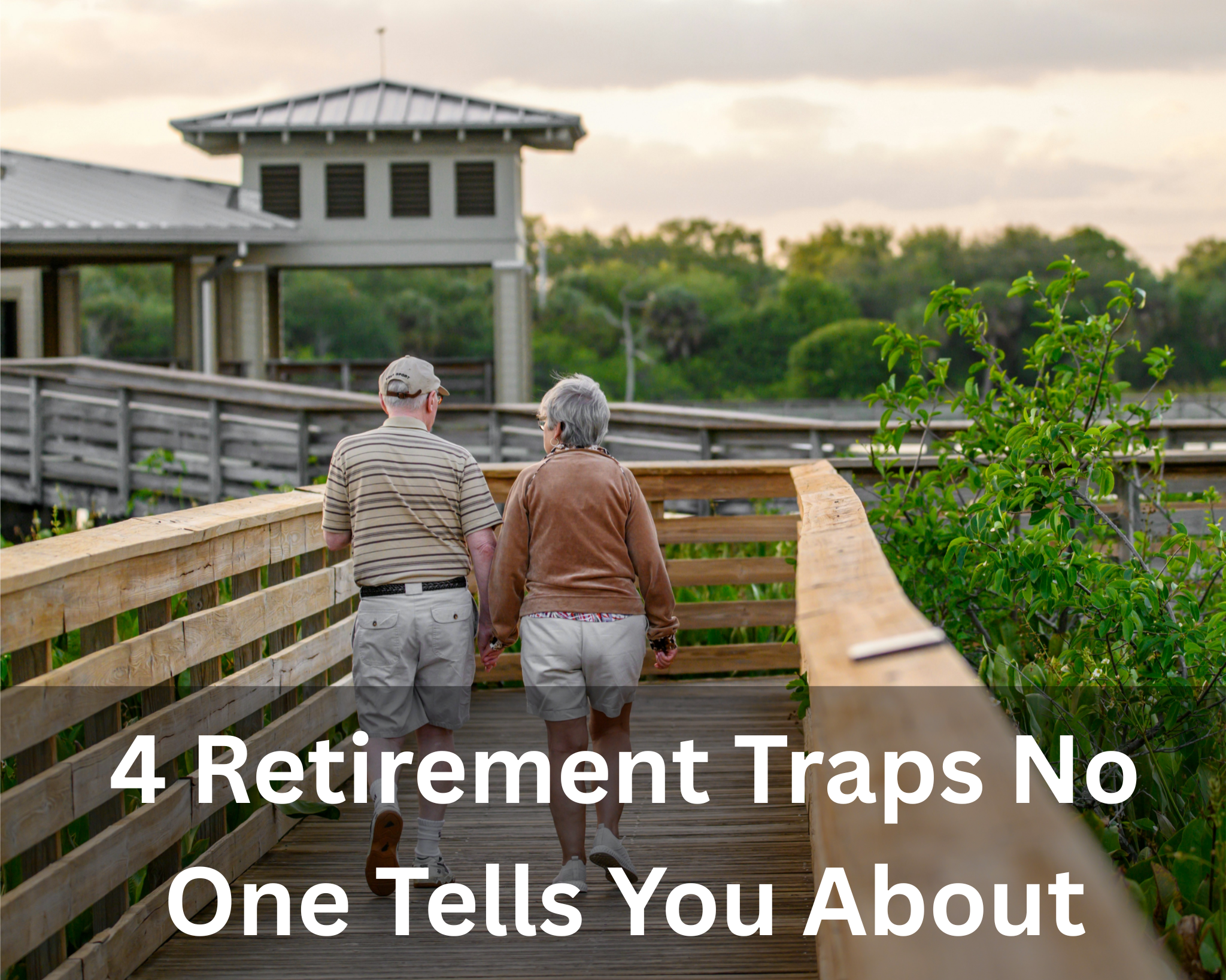 4 Retirement Traps No One Tells You About
