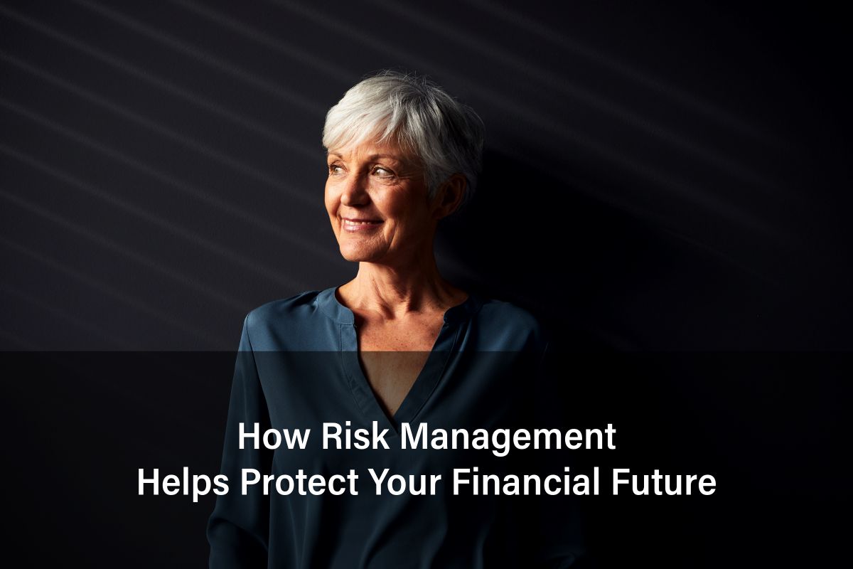 How Risk Management Helps Protect Your Financial Future